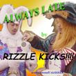 Rizzle Kicks - Always Late